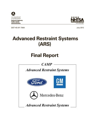 DOT HS 811 794A July 2013
Advanced Restraint Systems
(ARS)
Final Report
 