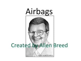Airbags Created by Allen Breed 
