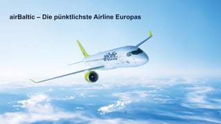 airBaltic – Die pünktlichste Airline Europas
 