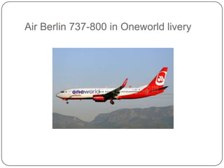 Air Berlin 737-800 in Oneworld livery

 