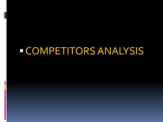  COMPETITORS ANALYSIS

 