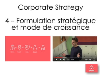 Corporate Strategy
4 – Formulation stratégique
et mode de croissance
26
 