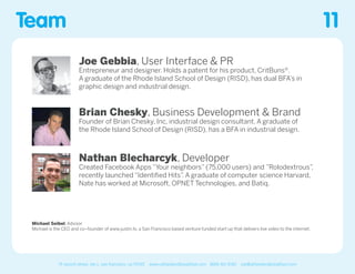 11
19 rausch street, ste c, san francisco, ca 94103 www.airbedandbreakfast.com (888) 461 8180 joe@airbedandbreakfast.com
Team
 