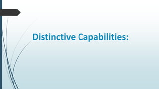 Distinctive Capabilities:
 