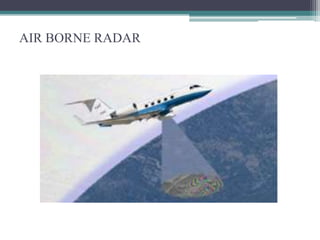 AIR BORNE RADAR

 