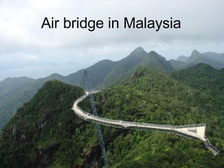 Air bridge in Malaysia 
