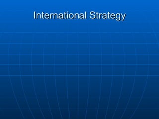 International Strategy 