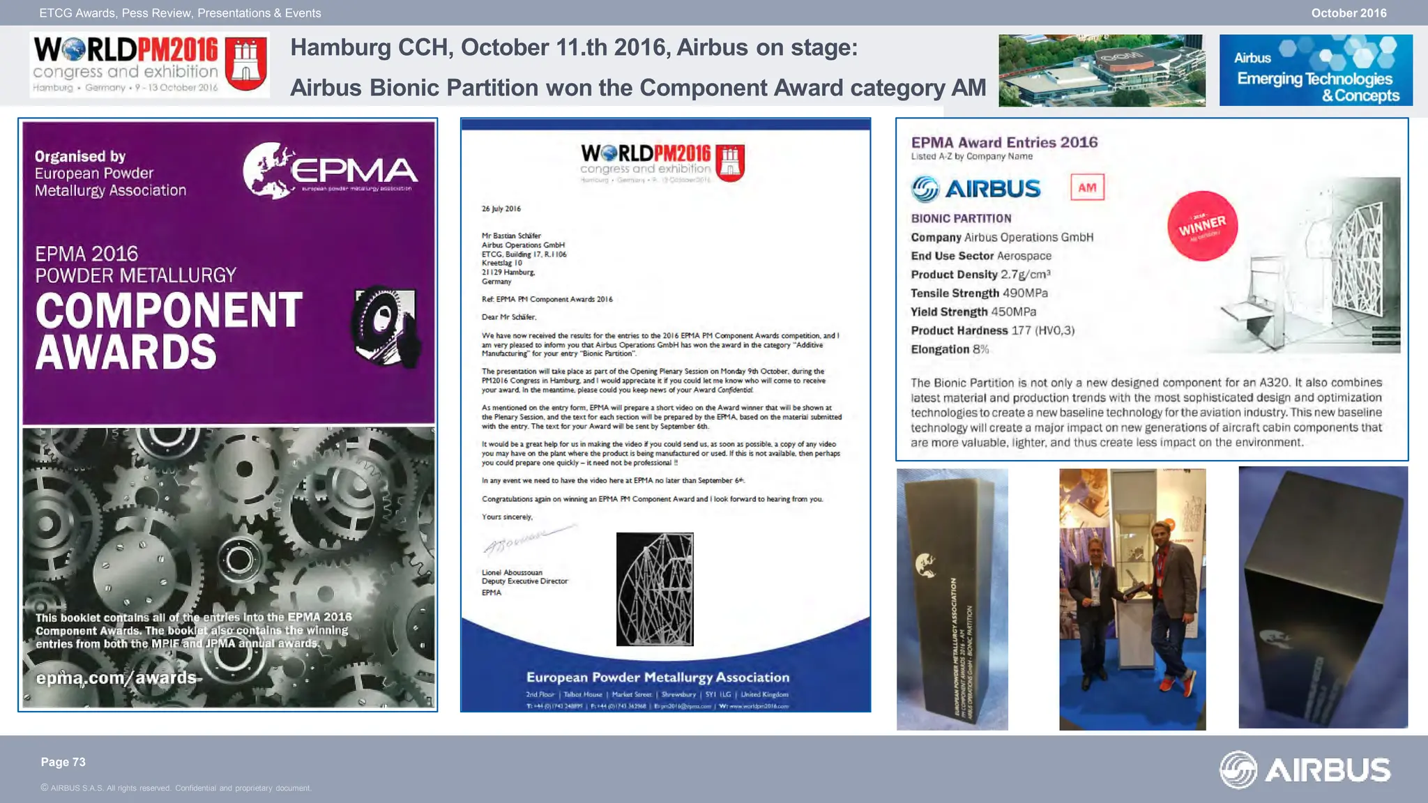 © AIRBUS S.A.S. All rights reserved. Confidential and proprietary document.
October 2016
ETCG Awards, Pess Review, Presentations & Events
Page 73
Hamburg CCH, October 11.th 2016, Airbus on stage:
Airbus Bionic Partition won the Component Award category AM
 