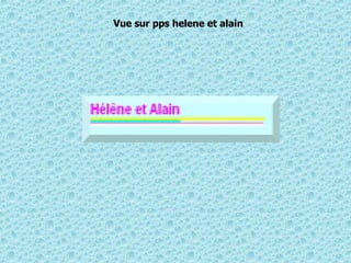 Vue sur pps helene et alain 