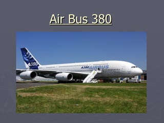 Air Bus 380 