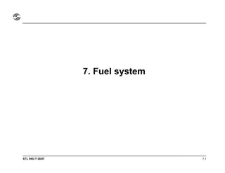 STL 945.7136/97
7. Fuel system
7.1
 