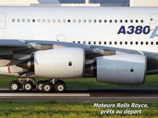 Moteurs Rolls Royce, prêts au départ 