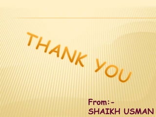 From:-
SHAIKH USMAN
 