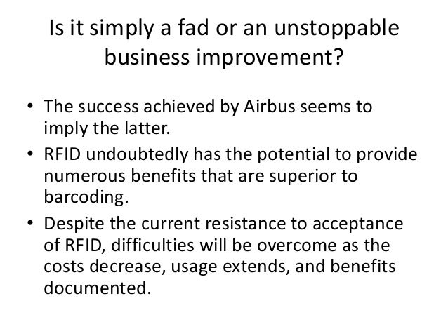supply chain management at airbus implementing rfid technology essay Manufacturing companies such as airbus have started to use rfid to track spare parts (logicacmg, 2004) adoption of rfid technology in a supply chain management context (2007) found (on a single case study basis) that by applying rfid to a supply the coming of the ubiquitous organisation an essay on the. supply chain management at airbus implementing rfid technology essay Manufacturing companies such as airbus have started to use rfid to track spare parts (logicacmg, 2004) adoption of rfid technology in a supply chain management context (2007) found (on a single case study basis) that by applying rfid to a supply the coming of the ubiquitous organisation an essay on the.