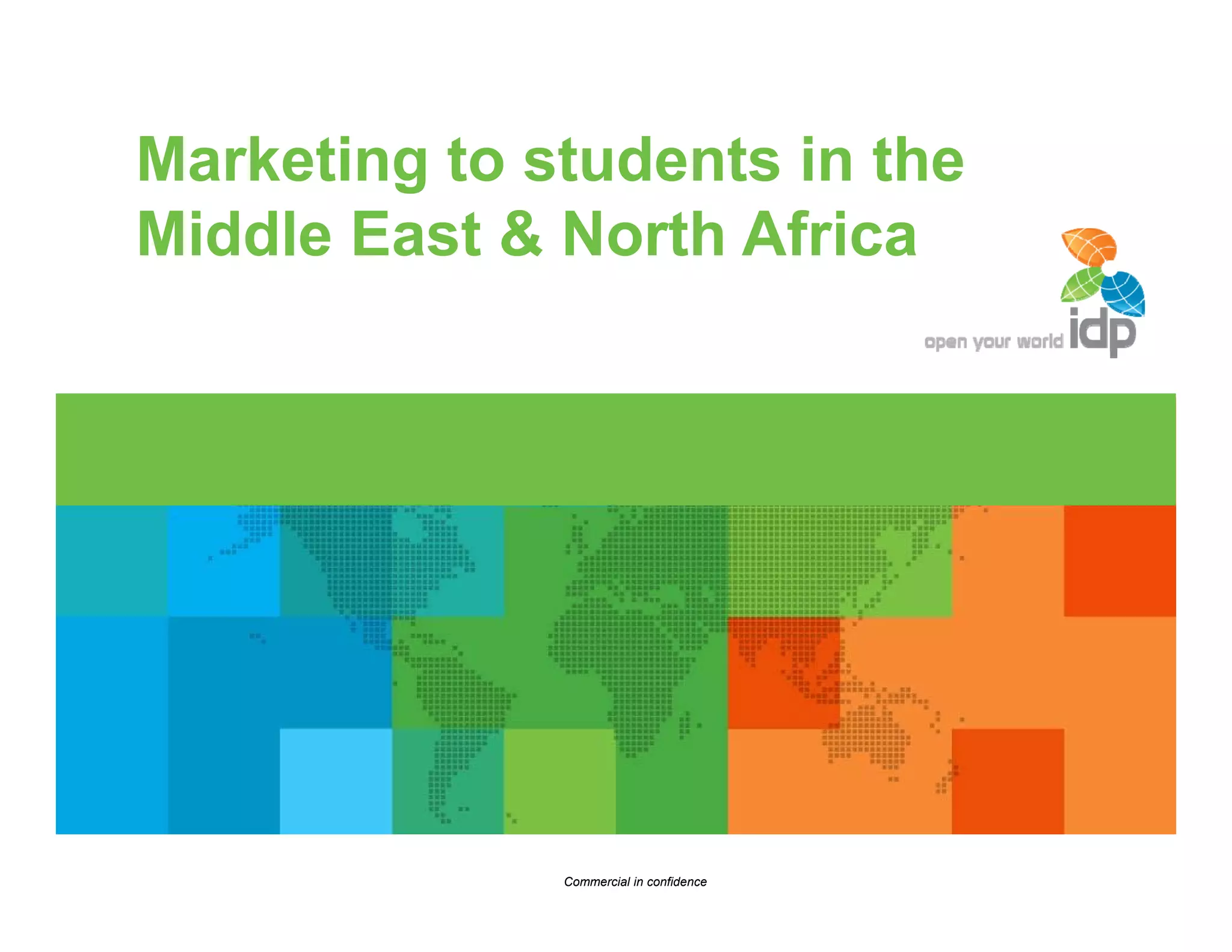 Marketing to students in the
Middle East & North Africa
Commercial in confidence
 