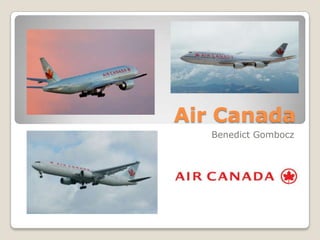 Air Canada
Benedict Gombocz

 