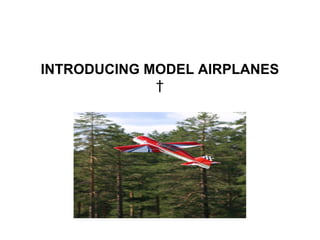 INTRODUCING MODEL AIRPLANES   
