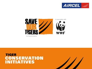 Save Our Tigers Aircel – WWF Tiger Conservation Initiatives 