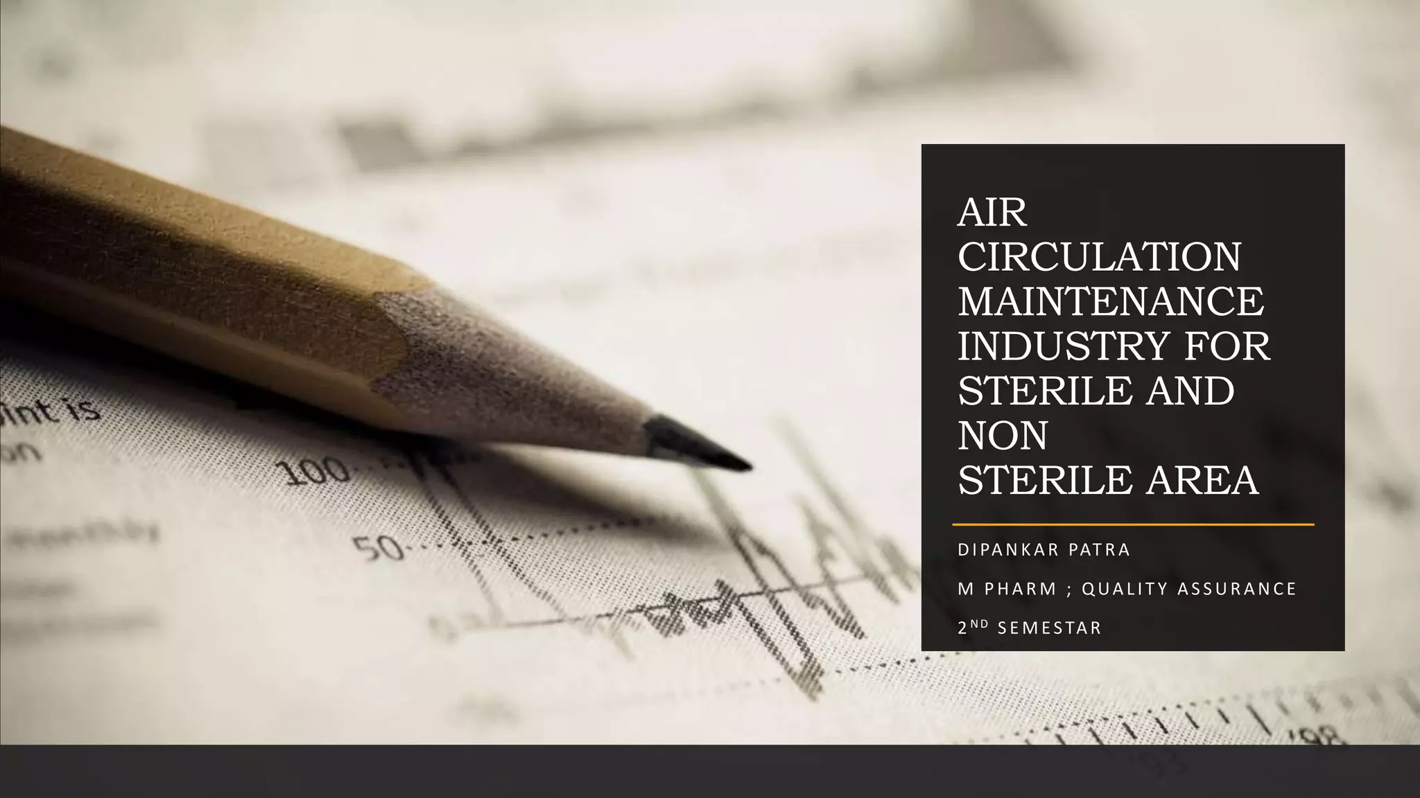 Air circulation maintenance industry for sterile and non sterile area PPT