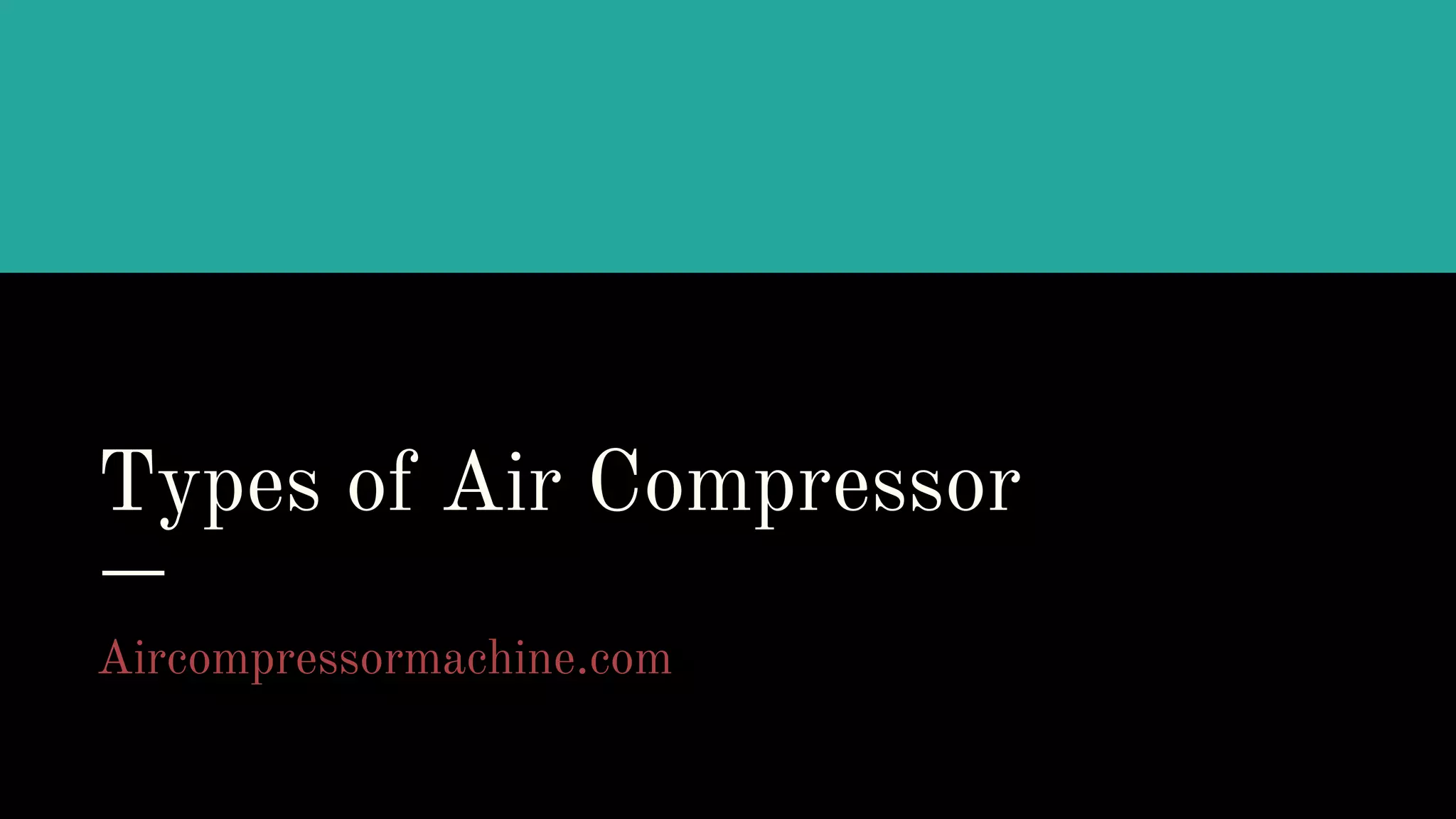 Air compressor types PPT