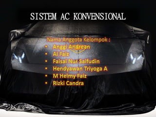 SISTEM AC KONVENSIONAL
 