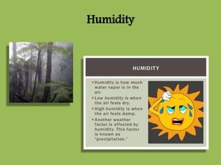 Humidity
 