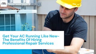 Get Your AC Running Like New-
The Benefits Of Hiring
Professional Repair Services
 