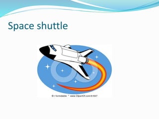Space shuttle
 