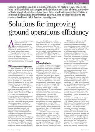 33 I AIRLINE & AIRCRAFT OPERATIONS
ISSUE NO. 112 • JUNE/JULY 2017 AIRCRAFT COMMERCE
A
irlines are constantly striving to
improve operational
efﬁciencies, often by focusing
on methods for reducing in-
ﬂight fuel burn and related costs. Another
area that can optimise operations is on
the ground, between ﬂight sectors.
Typical ground operations and
turnaround processes are discussed here.
Some of the solutions and strategies
available for optimising ground
operations processes, thereby improving
rates of aircraft utilisation, are identiﬁed.
Aircraft turnaround process
WheelTug deﬁnes the time an aircraft
spends on the ground between an arrival
and its next departure, in terms of two
sub-categories: total ground time (TGT)
and turnaround time (TAT). TGT covers
the entire period from touchdown to the
next take-off, including the time required
to taxi-in and out. TAT covers the on-
block, off-block period, or the time taken
between parking on the stand and
starting pushback for the next departure.
“There are ﬁve main categories of
tasks in the turnaround process,” says
Martin Harrison, global managing
director, airlines, aerospace and MRO at
ICF. “These are: disembarkation;
servicing; security checks; boarding; and
pushback/air trafﬁc control (ATC)
clearance. Each category features multiple
sub-tasks. For example, servicing includes
cleaning, catering and refuelling.”
easyJet lists its main turnaround
functions as: customer disembarkation;
baggage unloading; cabin tidy and
security check; customer boarding;
baggage loading; refuelling; water and
waste servicing; baggage and customer
reconciliation; and ﬂightcrew
preparation. It says that these task groups
are broken down into 360 different sub-
tasks. According to easyJet’s procedures,
the turnaround period ﬁnishes once all
doors and holds are closed, the parking
brake is off and the aircraft is moving at
more than three kilometres per hour
(kmph), either under its own power, or by
being pushed back by a tug. In common
with some operators, easyJet does not
consider the pushback process as part of
the turnaround, but efﬁciency gains in
this area can still bring beneﬁts since they
could reduce TGT. WheelTug suggests
that airlines have not previously focused
on improving pushback efﬁciencies due to
a reliance on ground-handlers.
Influencing factors
A number of factors can inﬂuence an
airline’s turnaround processes and TATs,
including the airline business model, on-
board service, aircraft size, and the
airports and routes being served.
Delta Air Lines says variables such as
aircraft size, hub versus spoke airports,
and international versus domestic routes
all inﬂuence the length of a turnaround.
Low-cost carriers (LCCs) and those
operating mainly point-to-point networks
are likely to have shorter average TATs
than full-service airlines operating hub-
and-spoke systems. Short TATs are a
principal strategy of the low-cost business
model and are designed to maximise
aircraft utilisation. Full-service operators
may have longer TATs, since their
schedules are often designed around
providing connections at a hub airport.
The turnaround process may therefore be
governed more by schedule requirements,
than by a desire to minimise TAT.
Harrison points out that full-service
airlines are more likely to need a heavier
catering service than LCCs, which could
add to their TATs.
A widebody’s extra capacity means
that it will require a longer TAT than a
narrowbody. For example, many of the
standard turnaround processes, such as
disembarkation and loading tasks, and
servicing functions, like cleaning and
catering, will take longer on a widebody,
while its longer range and fuel capacity
mean that refuelling will also take longer.
“Widebody ground times for full-
service carriers are often driven by
commercial scheduling requirements,
rather than the turnaround process,” says
Harrison. “Widebodies operating long-
haul sectors can be on the ground for six
to eight hours, simply because of an
airline’s preferred departure time. The
growing number of low-cost, long-haul
carriers may choose instead to minimise
ground time and maximise utilisation.”
Turnaround procedures and TAT can
also be inﬂuenced by an airport’s
infrastructure, operating procedures and
how busy it is in terms of commercial
aircraft movements and passengers.
“Airport infrastructure and curfews
can affect time on the ground,” says
Michael Muzik, senior product manager
of the weight and balance solution
NetLine/Load, at Lufthansa Systems.
“Turnarounds take longer at major hubs
than at smaller regional airports, due to
the higher complexity of hub airports. A
typical LCC TAT might be 20-25 minutes
at a provincial regional airport, but could
take 40-45 minutes at a major hub.”
“Large airports operating near
capacity might request standardised TATs
from operators for gate allocation and
planning purposes,” says Harrison. “At
busy airports, TATs can be deﬁned by slot
availability.”
easyJet says its TATs vary by airport
according to the stand infrastructure.
“Our standard TAT for an A319 or A320
is 25 minutes when both the forward and
aft doors can be used for disembarkation
and loading,” says Philip Harbidge,
operations performance manager at
easyJet. “We use two doors when the
parking stand allows passengers to walk
to and from the aircraft; be bussed to and
from the aircraft; or when a jet bridge is
used for the forward door, but steps can
also be used for the aft door. On stands
where only one door can be used, the
standard TAT increases to 30 minutes.
More time is also scheduled when an
airport does not allow passengers to be
Ground operations can be a major contributor to flight delays, which can
lead to dissatisfied passengers and additional costs for airlines. A number
of technological solutions have been developed to improve the efficiency
of ground operations and minimise delays. Some of these solutions are
summarised here. Nick Preston investigates.
Solutions for improving
ground operations efﬁciency
 