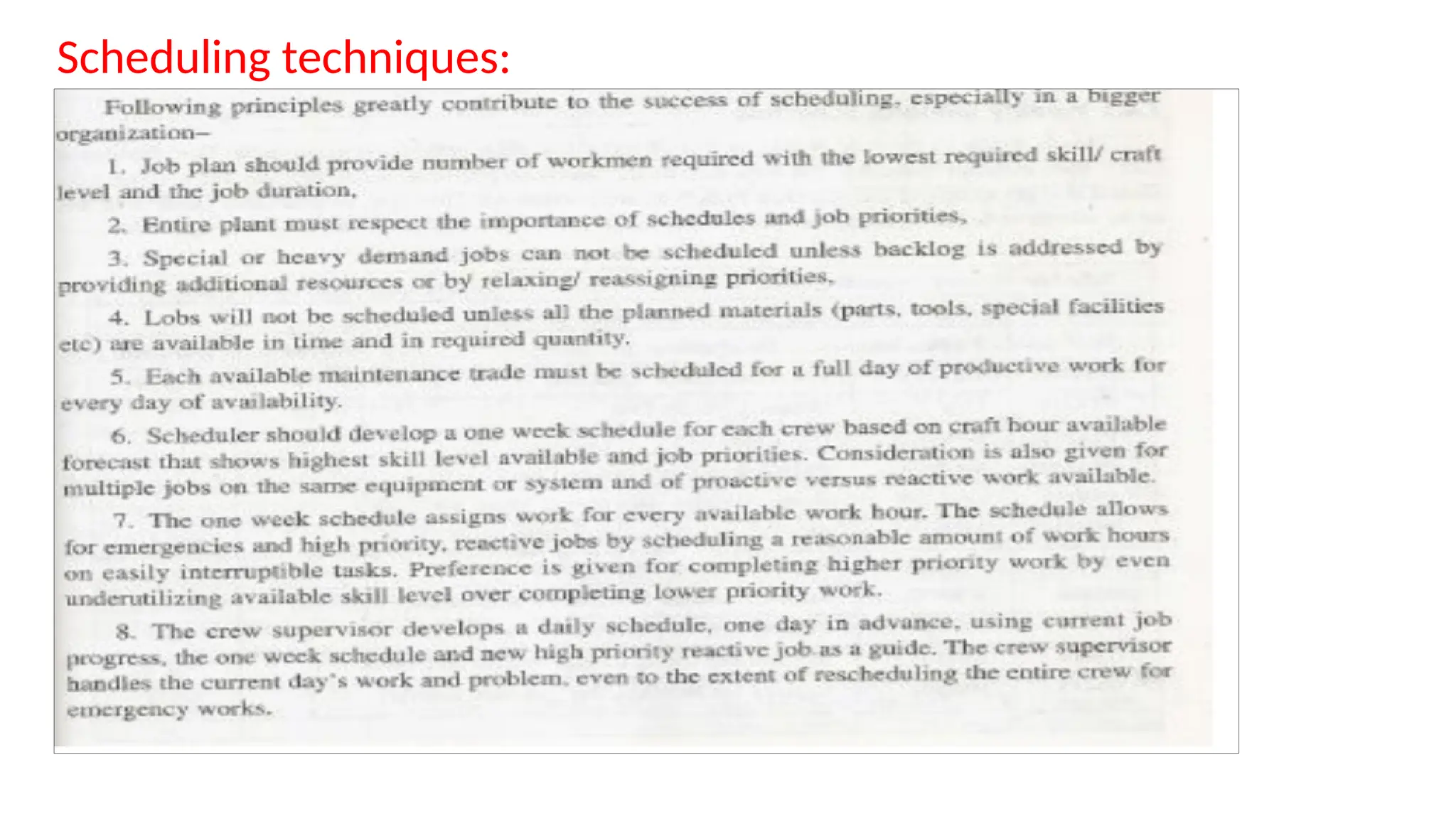 Scheduling techniques:
 