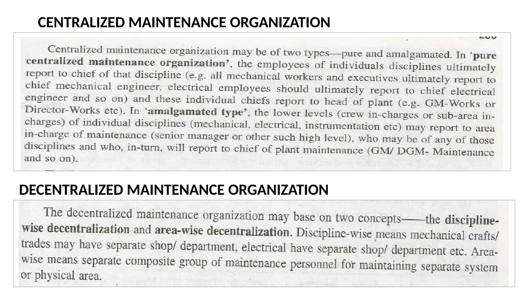 CENTRALIZED MAINTENANCE ORGANIZATION
DECENTRALIZED MAINTENANCE ORGANIZATION
 