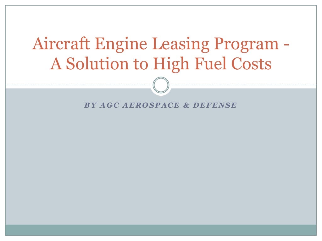 Aircraft engine leasing program a solution to high fuel costs by agc aerospace & defense