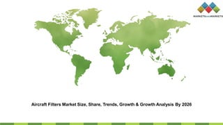 Aircraft Filters Market Size, Share, Trends, Growth & Growth Analysis By 2026
 