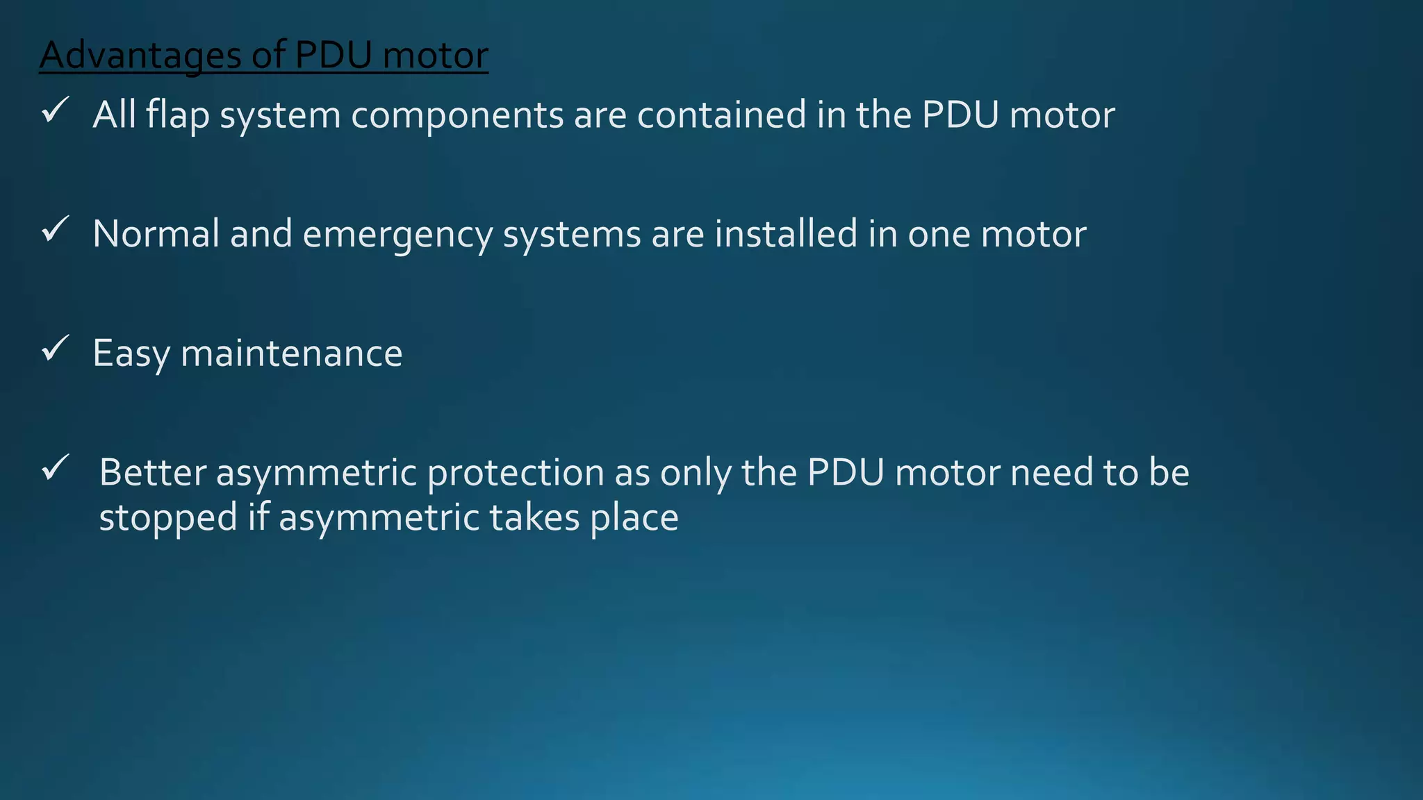 Advantages of PDU motor
 