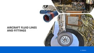 A. ISMAEILI
AIRCRAFT FLUID LINES
AND FITTINGS
 