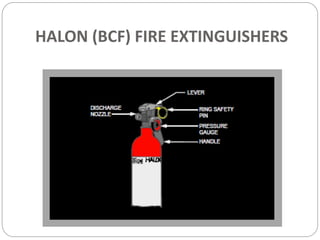 HALON (BCF) FIRE EXTINGUISHERS
 