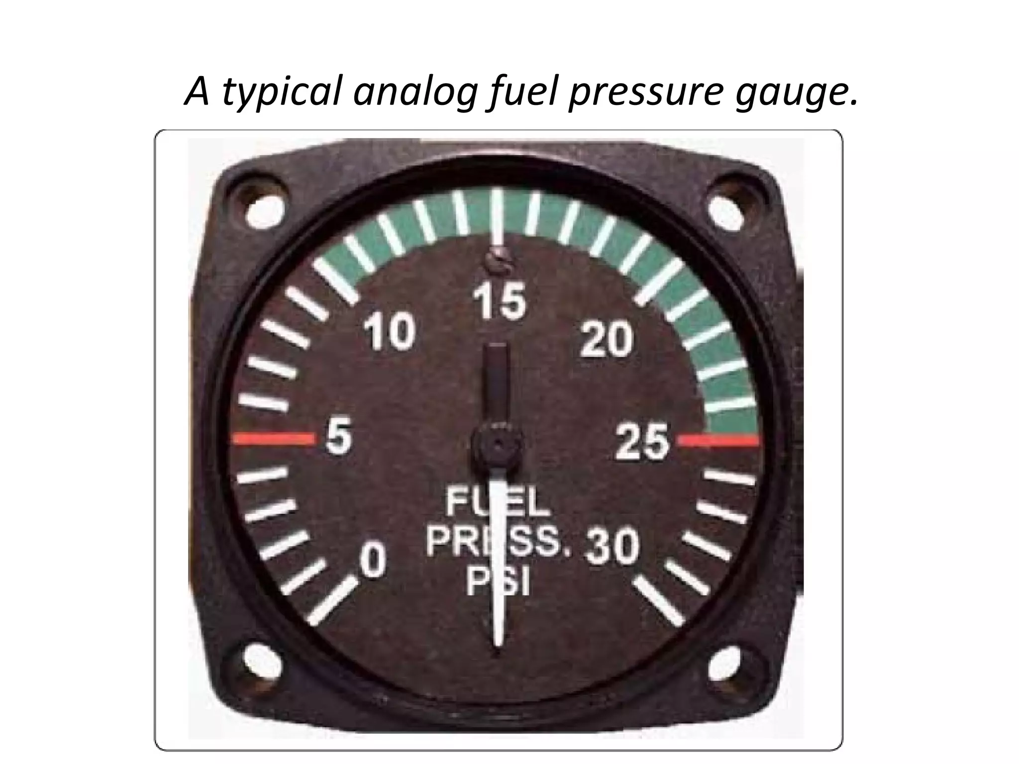A typical analog fuel pressure gauge.
 