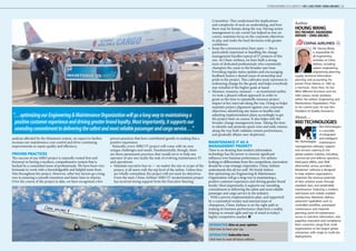 analysis afforded by the Maintenix system, we expect to further 
increase our maintenance cost control and drive continuing 
improvements in repair quality and efficiency. 
PROVEN PRACTICES 
The success of any MRO project is naturally rooted first and 
foremost in having a modern, comprehensive system that is 
backed by a committed team of professionals. We have been very 
fortunate to work with a knowledgeable and helpful team from 
Mxi throughout the project. However, other key factors go a long 
way to ensuring a smooth transition and faster time to returns. 
Over the course of the project to date, we have recognized a few 
proven practices that have contributed greatly to making this a 
positive experience. 
Naturally, every MRO IT project will come with its own 
unique challenges and needs. Fundamentally, though, there 
are three paramount practices that would serve to help any 
operator of any size tackle the task of evolving maintenance IT 
and operations: 
• Maintain executive buy-in — no matter the size or scope of the 
project, it all starts with the top level of the airline. Unless they 
are wholly committed, the project will not meet its objectives. 
From the start, China Airlines’ MRO IT modernization project 
has received strong support from the Executive Steering 
Author 
HOUNG WANG 
VICE PRESIDENT, ENGINEERING 
DIVISION – CHINA AIRLINES 
Mr. Houng Wang 
is responsible for 
all Engineering 
activities at China 
Airlines, including 
system engineering, 
engineering planning, 
supply, technical information 
planning and accounting. He 
joined China Airlines in 1982 as 
a mechanic. Since then, he has 
filled different functions and has 
held various senior positions 
within the airline’s Engineering and 
Maintenance Organization. Prior 
to his current post, he was Vice 
President of Quality Assurance. 
About… 
MXI TECHNOLOGIES 
Mxi Technologies 
is a provider 
of integrated 
and intelligent 
maintenance 
management software, support 
and services catering to the 
global aviation industry, including 
commercial and defense operators, 
third-party MROs, and OEM 
aftermarket service providers. 
Maintenix® software is designed 
to help aviation organizations 
maximize the revenue potential 
of their aviation assets through 
standard, lean, and predictable 
maintenance. Featuring a modern, 
web-based and mobile-enabled 
architecture, Maintenix delivers 
advanced capabilities such as 
controlled workflow, automated 
maintenance and materials 
planning, point-of-maintenance 
access to real-time information, and 
paperless execution and compliance. 
Mxi’s customers range from small 
organizations to the largest global 
enterprises, with single to multi-site 
deployments. 
INTERACTIVE Give us your opinion 
Click here to have your say 
INTERACTIVE Subscribe here 
Click here to read all future editions 
OCTOBER/NOVEMBER 2014 | AIRCRAFT IT MRO | CASE STUDY: CHINA AIRLINES | 21 
“…optimizing our Engineering & Maintenance Organization will go a long way to maintaining a 
positive customer experience and driving greater brand loyalty. Most importantly, it supports our 
unending commitment to delivering the safest and most reliable passenger and cargo service…” 
Committee. They understand the implications 
and complexity of such an undertaking, and how 
there may be bumps along the way. Having senior 
management in our corner has helped us stay on 
course, maintain focus on the corporate objectives 
in play, and make the hard decisions with greater 
confidence. 
• Keep the communication lines open — this is 
particularly important in handling the change 
management hurdles typical of IT projects of this 
size. At China Airlines, we have built a strong 
team of dedicated professionals who consistently 
champion the cause to the broader user base. 
Providing regular status updates and encouraging 
feedback fosters a shared sense of ownership and 
pride in the project. This cultivates more openness to 
embracing change for the good, and helps everybody 
stay mindful of the higher goals at hand. 
• Measure, measure, measure — as mentioned earlier, 
we took a phased rollout approach in order to 
grant us the time to repeatedly measure project 
impact at key intervals along the way. Doing so helps 
maintain project alignment against core corporate 
objectives, identifying any issues or hurdles and 
adjusting implementation plans accordingly to get 
the project back on course. It also helps with the 
broader change management issue. Taking the time 
to identify and promote quick wins and early returns 
along the way both validates system performance, 
and gradually dilutes user skepticism. 
MAINTENANCE IT AS A 
MANAGEMENT PRIORITY 
There is no denying that modern information 
technology has the power to exercise significant 
influence over business performance. For airlines 
looking to differentiate from the competition, innovation 
should be a top strategic imperative. China Airlines 
understands this all too well. We firmly believe 
that optimizing our Engineering & Maintenance 
Organization will go a long way to maintaining a 
positive customer experience and driving greater brand 
loyalty. Most importantly, it supports our unending 
commitment to delivering the safest and most reliable 
passenger and cargo service in the industry. 
With a proven implementation plan, and supported 
by a committed vendor and internal team of 
champions, China Airlines is on the right path to 
making its business performance objectives a reality, 
helping us remain agile and top of mind in today’s 
highly-competitive market. n 
 