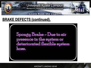 AIRCRAFT LANDING GEAR
BRAKE DEFECTS (continued).BRAKE DEFECTS (continued).
 