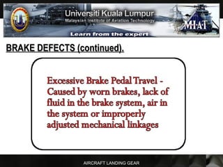 AIRCRAFT LANDING GEAR
BRAKE DEFECTS (continued).BRAKE DEFECTS (continued).
 