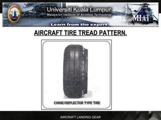AIRCRAFT LANDING GEAR
AIRCRAFT TIRE TREAD PATTERN.AIRCRAFT TIRE TREAD PATTERN.
 