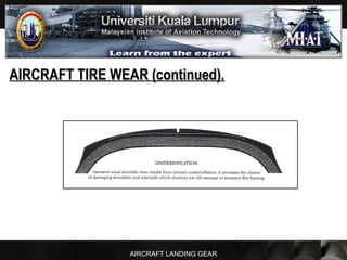 AIRCRAFT LANDING GEAR
AIRCRAFT TIRE WEAR (continued).AIRCRAFT TIRE WEAR (continued).
 