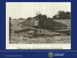 Federal Aviation
Administration
7
Aircraft Maintenance Records
 