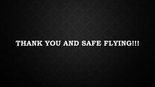 THANK YOU AND SAFE FLYING!!!
 