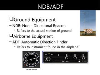 Ndb Instrument Aircraft Radio Navigation Communication Systems.pptx