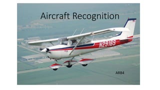 Aircraft Recognition
ARB4
 