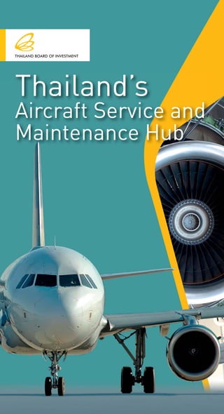 Thailand’s

Aircraft Service and
Maintenance Hub

 