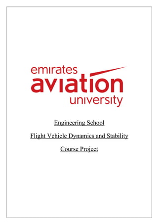 Engineering School
Flight Vehicle Dynamics and Stability
Course Project
 
