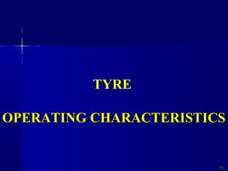 2020
TYRE
OPERATING CHARACTERISTICSOPERATING CHARACTERISTICS
 