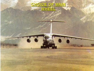 2828
TYRE DESIGN
CHOICE OF MAINCHOICE OF MAIN
WHEELWHEEL
 